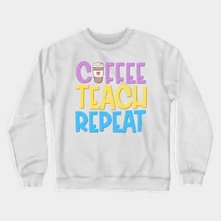 Coffee Teach Repeat Crewneck Sweatshirt